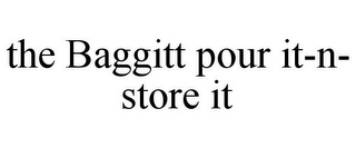 THE BAGGITT POUR IT-N- STORE IT
