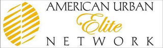 AMERICAN URBAN ELITE NETWORK