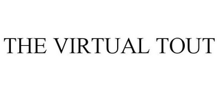 THE VIRTUAL TOUT