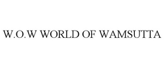 W.O.W WORLD OF WAMSUTTA