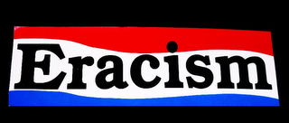 ERACISM