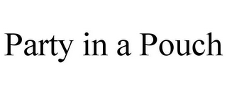 PARTY IN A POUCH