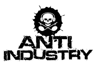 ANTI INDUSTRY