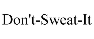 DON'T-SWEAT-IT