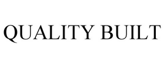 QUALITY BUILT
