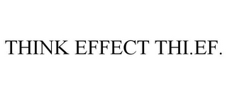 THINK EFFECT THI.EF.