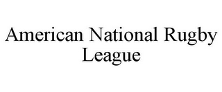 AMERICAN NATIONAL RUGBY LEAGUE