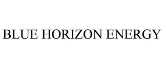 BLUE HORIZON ENERGY