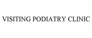 VISITING PODIATRY CLINIC