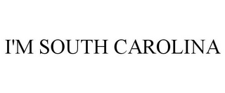 I'M SOUTH CAROLINA