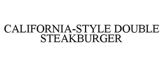 CALIFORNIA-STYLE DOUBLE STEAKBURGER