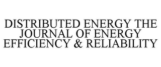 DISTRIBUTED ENERGY THE JOURNAL OF ENERGY EFFICIENCY & RELIABILITY