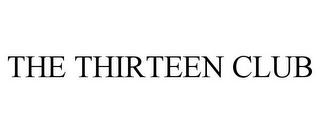 THE THIRTEEN CLUB