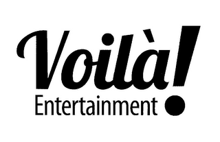 VOILÀ! ENTERTAINMENT