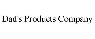 DAD'S PRODUCTS COMPANY