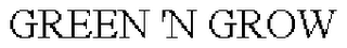 GREEN 'N GROW