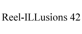 REEL-ILLUSIONS 42