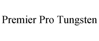 PREMIER PRO TUNGSTEN