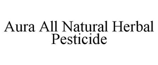 AURA ALL NATURAL HERBAL PESTICIDE