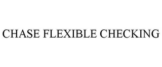 CHASE FLEXIBLE CHECKING