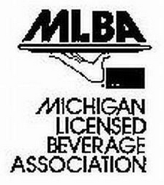 MLBA MICHIGAN LICENSED BEVERAGE ASSOCIATION