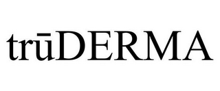 TRUDERMA