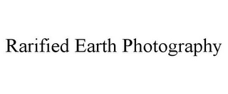 RARIFIED EARTH PHOTOGRAPHY