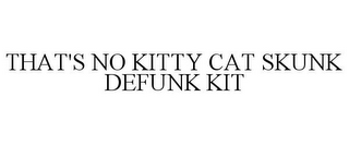 THAT'S NO KITTY CAT SKUNK DEFUNK KIT