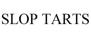 SLOP TARTS