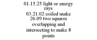 01.15.25 LIGHT OR ENERGY RAYS 03.21.02 COILED SNAKE 26.09 TWO SQUARES OVERLAPPING AND INTERSECTING TO MAKE 8 POINTS