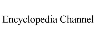 ENCYCLOPEDIA CHANNEL