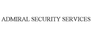 ADMIRAL SECURITY SERVICES