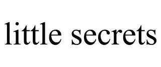 LITTLE SECRETS