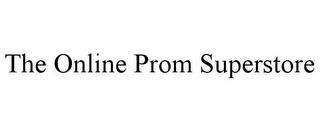 THE ONLINE PROM SUPERSTORE