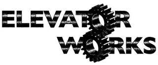 ELEVATOR WORKS