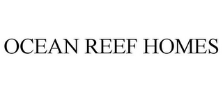 OCEAN REEF HOMES