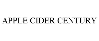 APPLE CIDER CENTURY