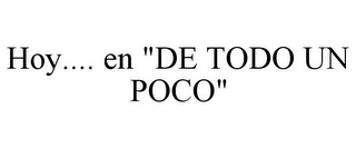 HOY.... EN "DE TODO UN POCO"