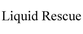 LIQUID RESCUE
