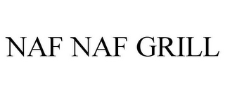 NAF NAF GRILL