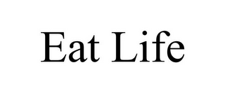 EAT LIFE