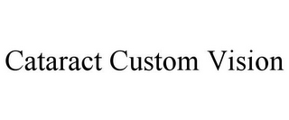 CATARACT CUSTOM VISION