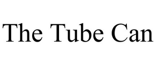 THE TUBE CAN