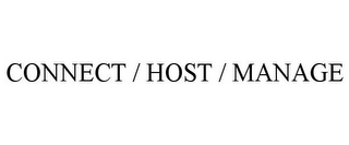 CONNECT / HOST / MANAGE