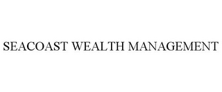 SEACOAST WEALTH MANAGEMENT