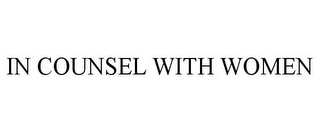 IN COUNSEL WITH WOMEN