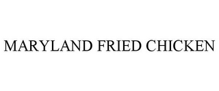 MARYLAND FRIED CHICKEN
