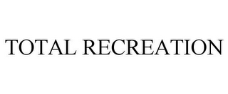 TOTAL RECREATION