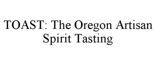 TOAST: THE OREGON ARTISAN SPIRIT TASTING