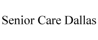 SENIOR CARE DALLAS